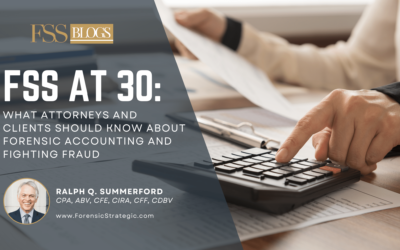 FSS at 30: What Attorneys and Clients Should Know About Forensic Accounting and Fighting Fraud
