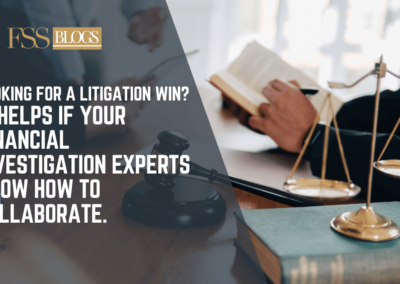 Looking for a Litigation Win? It helps if your financial investigation experts know how to collaborate.